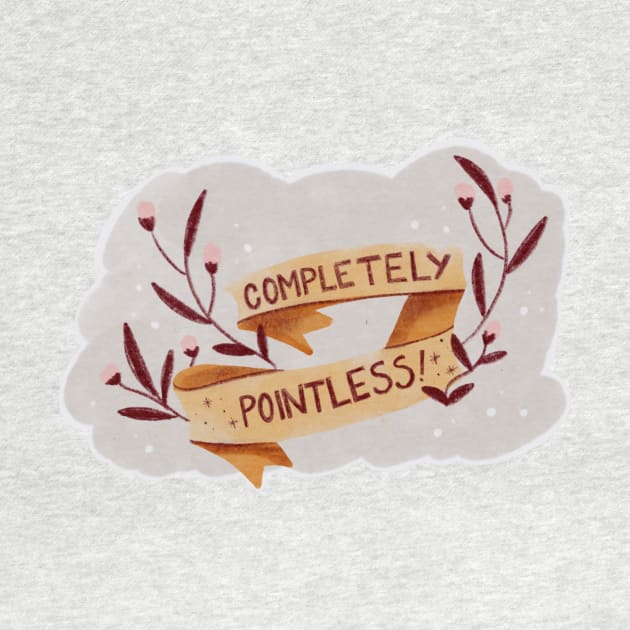 completely pointless by KarlaAlcazar